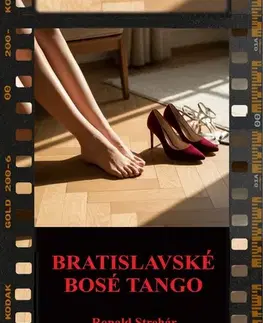 Romantická beletria Bratislavské bosé tango - Ronald Strehár