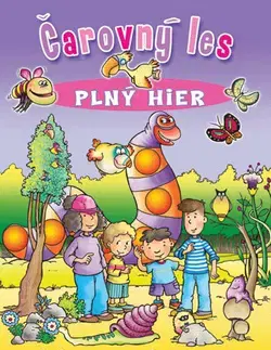 Pre deti a mládež - ostatné Čarovný les plný hier - Kolektív autorov