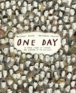 Leporelá, krabičky, puzzle knihy One Day: A True Story of Courage and Survival in the Holocaust - Michael Rosen