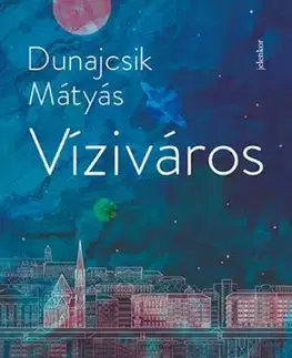 Svetová beletria Víziváros - Mátyás Dunajcsik