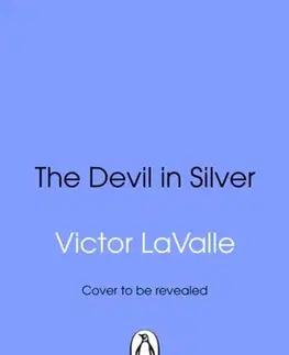 Detektívky, trilery, horory The Devil in Silver - Victor Lavalle