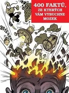 Humor a satira 400 faktů, ze kterých vám vybuchne mozek
