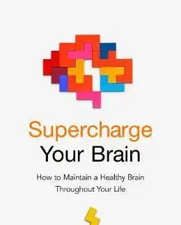Psychológia, etika Supercharge Your Brain - James Goodwin