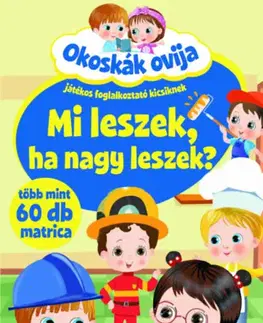 Nalepovačky, vystrihovačky, skladačky Okoskák ovija - Mi leszek, ha nagy leszek? - Játékos foglalkoztató kicsiknek