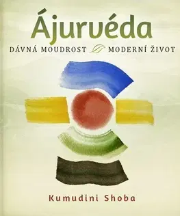 Východné náboženstvá Ájurvéda - Kumudini Shoba