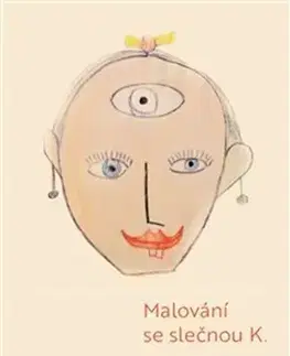 Česká beletria Malování se slečnou K. - František Kšajt