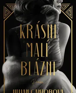 Historické romány Krásni malí blázni - Jillian Cantorová,Katarína Jusková