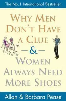 Cudzojazyčná literatúra Why Men don´t Have a Clue and Women Always Need More Shoes - Allan Pease,Barbara Pease