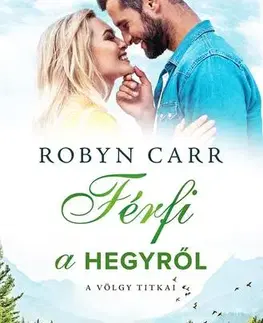 Romantická beletria Férfi a hegyről - A völgy titkai - Robyn Carrová
