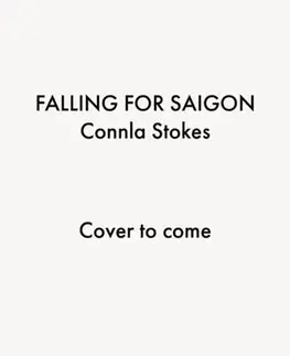 Cestopisy Falling for Saigon - Connla Stokes
