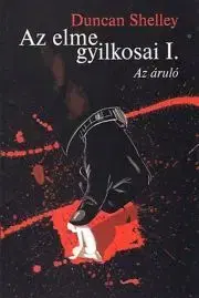 Detektívky, trilery, horory Az elme gyilkosai - Duncan Shelley