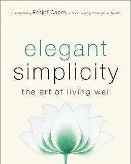 Psychológia, etika Elegant Simplicity - The Art of Living Well - Satish Kumar