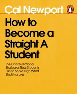 Pedagogika, vzdelávanie, vyučovanie How to Become a Straight-A Student - Cal Newport