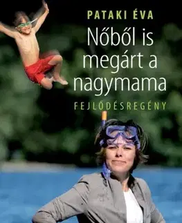 Humor a satira Nőből is megárt a nagymama - Éva Pataki