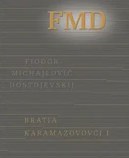 Svetová beletria Bratia Karamazovovci I - Fjodor Michajlovič Dostojevskij