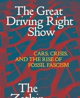 Politológia The Great Driving Right Show - The Zetkin Collective,William Callison,George Edwards,Jacob McLean,Tatjana Soding