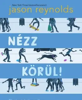 Pre deti a mládež - ostatné Nézz körül! Történetek tíz utcában - Jason Reynolds