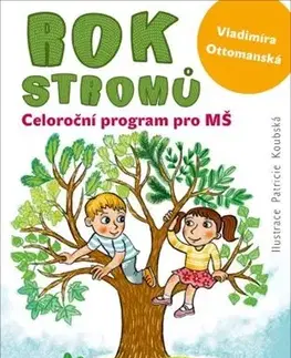 Pedagogika, vzdelávanie, vyučovanie Rok stromů - Vladimíra Ottomanská,Patricie Koubská