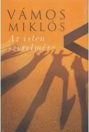 Beletria - ostatné Az isten szerelmére - Miklós Vámos