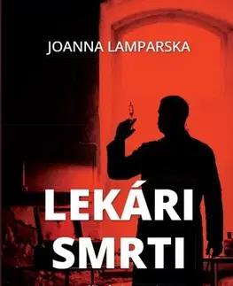 Druhá svetová vojna Lekári smrti. V službách Hitlera - Joanna Lamparska