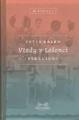 Slovenská beletria Vtedy v Lošonci - Peter Balko
