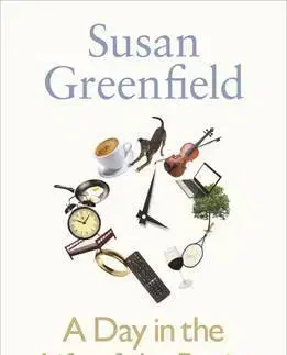 Cudzojazyčná literatúra A Day in the Life of the Brain - Susan Greenfield