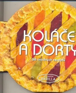 Sladká kuchyňa Koláče a dorty - 50 snadných receptů - Barilla Academia