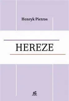 Kresťanstvo Hereze - Henryk Pietras