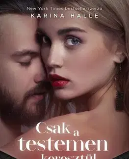 Romantická beletria Csak a testemen keresztül - Karina Halle