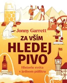 História - ostatné Za vším hledej pivo - Jonny Garrett