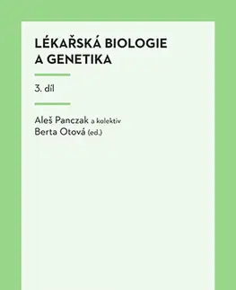 Biológia, fauna a flóra Lékařská biologie a genetika 3. díl - Panczak Aleš a Otová Berta (ed.)