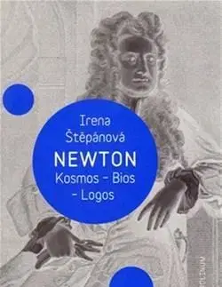 Cudzojazyčná literatúra Newton: Kosmos, Bios, Logos - Irena Štěpánová