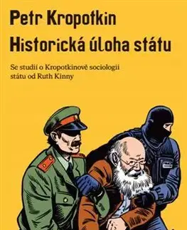Sociológia, etnológia Historická úloha státu - Petr Kropotkin