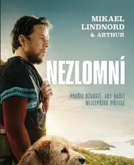 Skutočné príbehy Nezlomní: Prošli džunglí, aby našli nejlepšího přítele - Mikael Lindnord