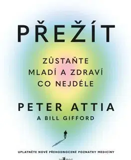 Zdravie, životný štýl - ostatné Přežít - Bill Gifford,Peter Attia
