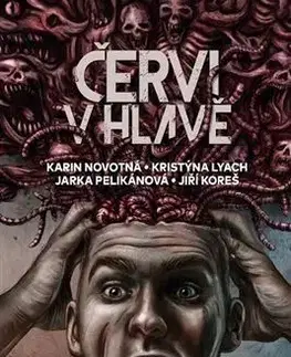 Detektívky, trilery, horory Červi v hlavě - Kolektív autorov,Karin Novotná,Kristýna Lyach