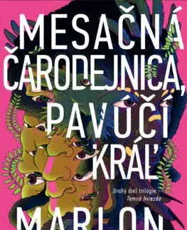 Sci-fi a fantasy Mesačná čarodejnica, Pavúčí kráľ - Marlon James,Vladislav Gális