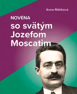 Kresťanstvo Novéna so svätým Jozefom Moscatim - Anna Mátiková