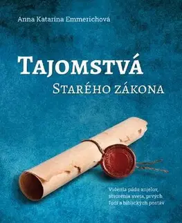 Kresťanstvo Tajomstvá Starého zákona - Anna Katarína Emmerichová