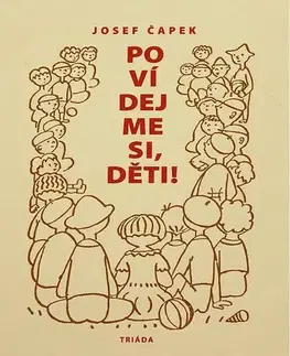 Rozprávky Povídejme si, děti! - Josef Čapek