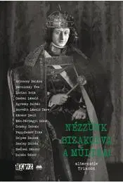História - ostatné Nézzünk bizakodva a múltba! - alternatív Trianon - Kolektív autorov