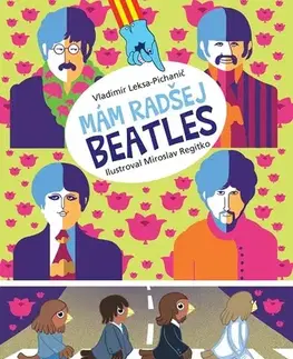 Pre deti a mládež Mám radšej Beatles - Vladimír Leksa-Pichanič,Miroslav Regitko (ilustrácie)