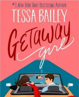 Romantická beletria Getaway Girl - Tessa Bailey