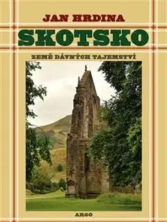 Svetové dejiny, dejiny štátov Skotsko Země dávných tajemství - Jan R. Hrdina