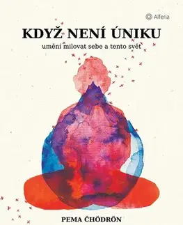Duchovný rozvoj Když není úniku - Pema Chödrön