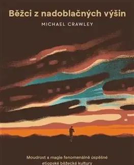 Beletria - ostatné Běžci z nadoblačných výšin - Michael Crawley