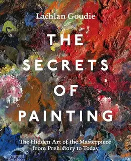 Dejiny, teória umenia The Secrets of Painting - Lachlan Goudie