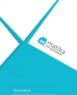 Matematika Matika pre spolužiakov: Planimetria (učebnica) - Kolektív autorov