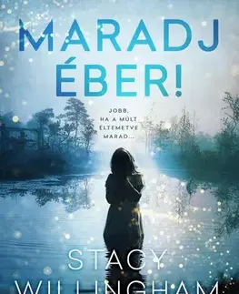 Detektívky, trilery, horory Maradj éber! - Stacy Willingham