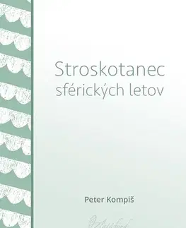 Poézia Stroskotanec sférických letov - Peter Kompiš